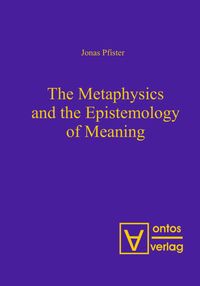 Produktbild: The Metaphysics and the Epistemology of Meaning