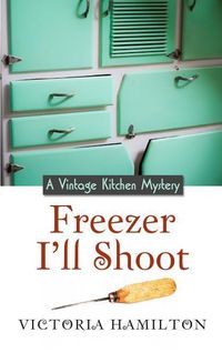 Produktbild: Freezer I'll Shoot / vintage Kitchen Mysteries Band 3