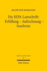 Bild vom Artikel Die SEPA-Lastschrift: Erfüllung - Aufrechnung - Insolvenz vom Autor Ralph Olshausen