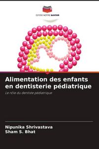 Produktbild: Alimentation des enfants en dentisterie p&eacute;diatrique
