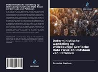Produktbild: Deterministische wandeling op Willekeurige Grafische Data Fusie en Ontstaan van Patronen