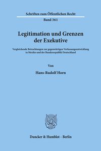 Bild vom Artikel Legitimation und Grenzen der Exekutive. vom Autor Hans-Rudolf Horn