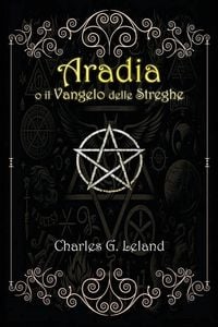 Produktbild: Aradia o il Vangelo delle Streghe Italiane