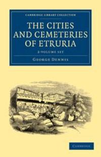 Produktbild: Dennis, G: Cities and Cemeteries of Etruria 2 Volume Set