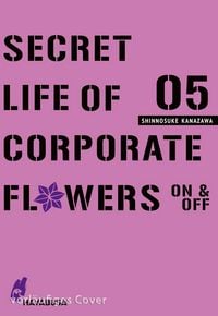 Produktbild: Secret Life of Corporate Flowers &ndash; On & Off 5