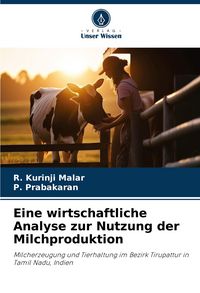 Produktbild: Eine wirtschaftliche Analyse zur Nutzung der Milchproduktion