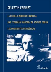 Produktbild: La escuela moderna francesa : una pedagog&iacute;a moderna de sentido com&uacute;n : las invariantes pedag&oacute;gicas