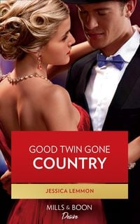 Produktbild: Good Twin Gone Country (Mills & Boon Desire) (Dynasties: Beaumont Bay, Book 4)