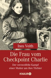 Bild vom Artikel Die Frau vom Checkpoint Charlie vom Autor Ines Veith