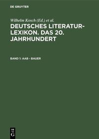 Produktbild: Deutsches Literatur-Lexikon. Das 20. Jahrhundert / Aab - Bauer