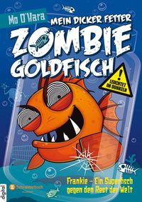 Bild vom Artikel Mein dicker fetter Zombie-Goldfisch, Band 06 vom Autor Mo O'Hara