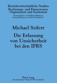 Produktbild: Die Erfassung von Unsicherheit bei den IFRS