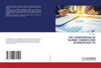 Produktbild: The Compendium Of Islamic Finance and Business(vol Iv)