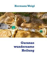Produktbild: Guranas wundersame Heilung