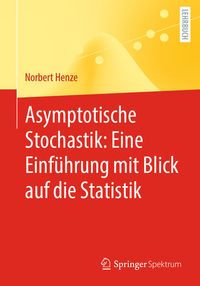 Produktbild: Asymptotische Stochastik: Eine Einf&uuml;hrung mit Blick auf die Statistik