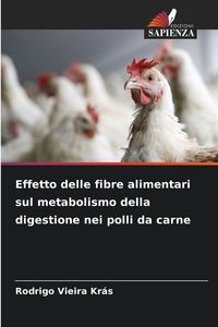 Produktbild: Effetto delle fibre alimentari sul metabolismo della digestione nei polli da carne