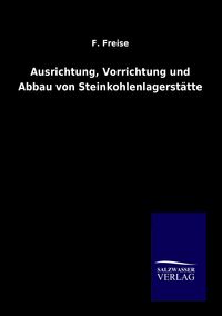 Produktbild: Ausrichtung, Vorrichtung und Abbau von Steinkohlenlagerst&auml;tten