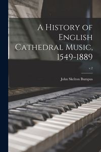 Produktbild: A History of English Cathedral Music, 1549-1889; v.2