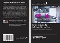 Produktbild: Evoluci&oacute;n de la fabricaci&oacute;n aditiva