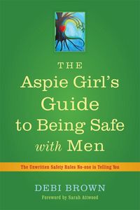 Produktbild: The Aspie Girl's Guide to Being Safe with Men