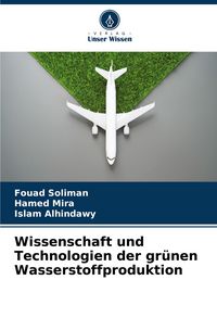 Produktbild: Wissenschaft und Technologien der gr&uuml;nen Wasserstoffproduktion