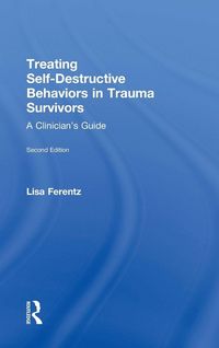 Produktbild: Treating Self-Destructive Behaviors in Trauma Survivors