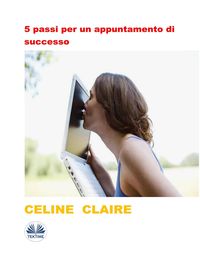 Bild vom Artikel 5 Passi Per Un Appuntamento Di Successo vom Autor Celine Claire