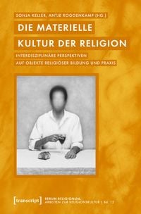 Produktbild: Die materielle Kultur der Religion