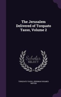 Produktbild: The Jerusalem Delivered of Torquato Tasso, Volume 2