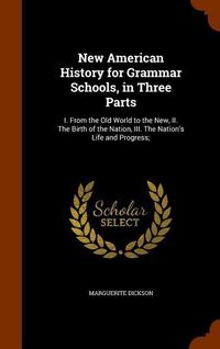 Produktbild: New American History for Grammar Schools, in Three Parts