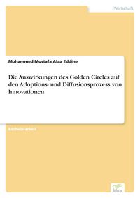 Produktbild: Die Auswirkungen des Golden Circles auf den Adoptions- und Diffusionsprozess von Innovationen
