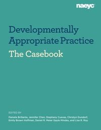 Produktbild: Casebook: Developmentally Appropriate Practice in Early Childhood Programs Serving Children from Birth Through Age 8