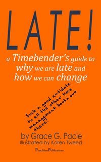 Produktbild: Late! - A Timebender's Guide to Why We Are Late and How We Can Change