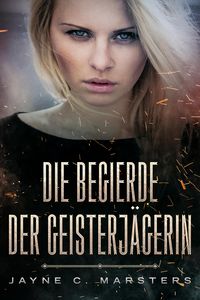 Produktbild: Die Begierde der Geisterj&auml;gerin