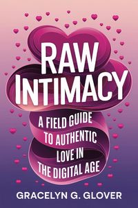 Produktbild: Raw Intimacy: A Field Guide to Authentic Love in the Digital Age