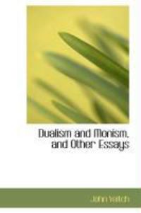 Produktbild: Dualism and Monism, and Other Essays