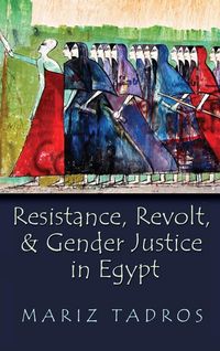 Produktbild: Tadros, M: Resistance, Revolt, and Gender Justice in Egypt