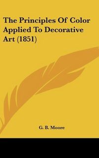 Produktbild: Moore, G: Principles Of Color Applied To Decorative Art (185