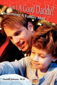 Produktbild: Am I A Good Daddy?