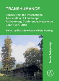 Produktbild: Transhumance: Papers from the International Association of Landscape Archaeology Conference, Newcastle upon Tyne, 2018