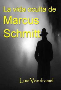 Produktbild: La vida oculta de Marcus Schmitt