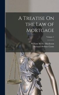 Produktbild: A Treatise On the Law of Mortgage; Volume 1