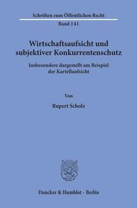 Produktbild: Wirtschaftsaufsicht und subjektiver Konkurrentenschutz.