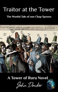 Produktbild: Traitor at the Tower: The Woeful Tale of one Chap Spoons (Tower of Ruru)