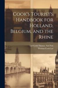 Produktbild: Cook's Tourist's Handbook for Holland, Belgium, and the Rhine