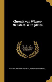 Produktbild: Chronik Von Wiener-Neustadt. with Plates