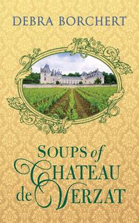 Produktbild: Soups of Ch&acirc;teau de Verzat