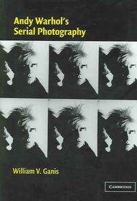 Bild vom Artikel Andy Warhol's Serial Photography vom Autor William V. Ganis