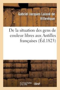 Produktbild: De la situation des gens de couleur libres aux Antilles fran&ccedil;aises