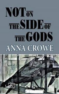 Produktbild: Crowe, A: Not on the Side of the Gods